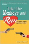 Take the Monkeys and Run Publisher: CreateSpace - Karen Cantwell