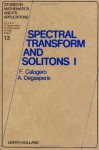 Spectral Transform and Solitons: Tools to Solve and Investigate Nonlinear Evolution Equations - Francesco Calogero, A. Degasperis