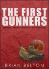 The First Gunners: Arsenal from Plumstead to Highbury - Brian Belton