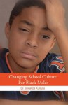 Changing School Culture for Black Males - Jawanza Kunjufu