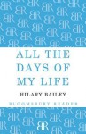 All the Days of My Life - Hilary Bailey