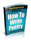 How To Write Poetry - Your Step-By-Step Guide To Writing Poems - HowExpert Press