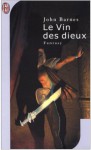 Le Vin des dieux - John Barnes, Monique Lebailly