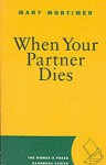 When Your Partner Dies - Mary Mortimer