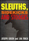 Sleuths, Sidekicks and Stooges: An Annotated Bibliography of Detectives, Their Assistants and Their Rivals in Crime, Mystery and Adventure Fiction, 17 - Joseph Green