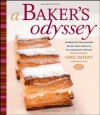 A Baker's Odyssey: Celebrating Time-Honored Recipes from America's Rich Immigrant Heritage - Greg Patent