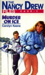 Murder On Ice (Nancy Drew: Files, #3) - Carolyn Keene