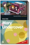 Mary Undercover - SZ Junge Bibliothek Abenteuer Bd. 6 - Anna Dale