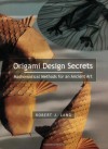 Origami Design Secrets: Mathematical Methods for an Ancient Art - Robert J. Lang