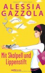 Mit Skalpell und Lippenstift (Alice Allevi #1) - Alessia Gazzola, Sylvia Spatz
