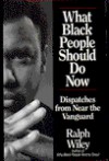 What Black People Should Do Now (hardback) - Ralph Wiley