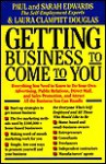 Getting Business to Come to You - Paul Edwards, Sarah Edwards