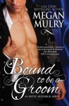 Bound to Be a Groom - Megan Mulry