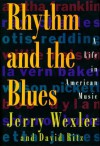 Rhythm And The Blues: A Life in American Music - Jerry Wexler, David Ritz