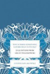 Why Is There Something Rather Than Nothing?: 23 Questions from Great Philosophers - Leszek Kołakowski