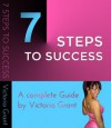 Seven Steps To Success - Victoria Grant