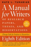 A Manual for Writers of Research Papers, Theses, and Dissertations, Eighth Edition: Chicago Style for Students and Researchers - Kate L. Turabian