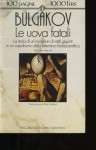 Le uova fatali - Mikhail Bulgakov, Aldo Ferrari