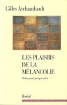 Plaisirs de la mélancolie (Les) - Gilles Archambault