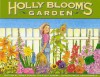 Holly Bloom's Garden - Sarah Ashman, Nancy Parent, Lori Mitchell