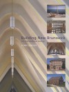 Building New Brunswick: An Architectural History - John Leroux, Gary Hughes