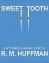 Sweet Tooth - R.M. Huffman