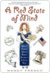 A Red State of Mind: How a Catfish Queen Reject Became a Liberty Belle - Nancy French