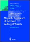 Magnetic Resonance of the Heart and Great Vessels: Clinical Applications - J. Bogaert