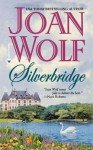 Silverbridge - Joan Wolf