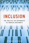 Inclusion: The Politics of Difference in Medical Research - Steven Epstein