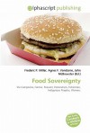 Food Sovereignty - Agnes F. Vandome, John McBrewster, Sam B Miller II