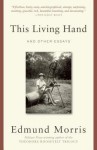 This Living Hand: And Other Essays - Edmund Morris