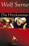 Die Hitzkammer - Wolf Serno