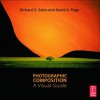 Photographic Composition: A Visual Guide - Richard D. Zakia, David Page