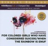 For Colored Girls Who Have Considered Suicide/When the Rainbow Is Enuf - Ntozake Shange