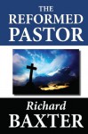 The Reformed Pastor - Richard Baxter