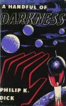 A Handful of Darkness - Philip K. Dick