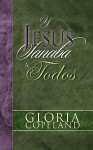 Y Jesus Sanaba a Todos: And Jesus Healed Them All - Gloria Copeland