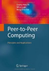 Peer To Peer Computing: Principles And Applications - Quang Hieu Vu, Beng Chin Ooi, Mihai Lupu