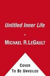 Untitled Inner Life - Michael R. LeGault