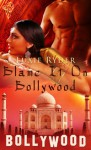 Blame it on Bollywood - Luxie Ryder