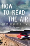 How to Read the Air - Dinaw Mengestu