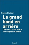 Le Grand Bond En Arrière - Serge Halimi