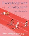 Everybody Was A Baby Once - Allan Ahlberg, Bruce Ingman