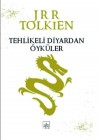 Tehlikeli Diyardan Öyküler - J.R.R. Tolkien