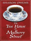 The Tea House on Mulberry Street - Sharon Owens