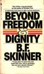 Beyond Freedom and Dignity - B.F. Skinner