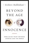 Beyond the Age of Innocence: Rebuilding Trust Between America and the World - United Nations