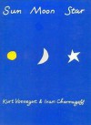 Sun Moon Star (cloth) - Kurt Vonnegut, Ivan Chermayeff, illus.