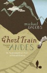 Ghost Train Through The Andes - Michael Jacobs